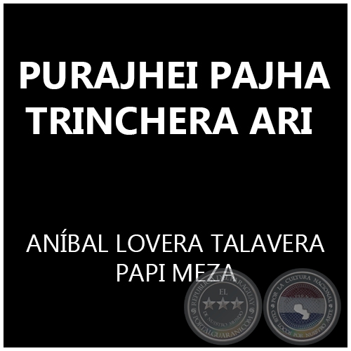 PURAJHEI PAJHA TRINCHERA ARI - ANÍBAL LOVERA TALAVERA